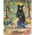 Mr. Bear Goes Nowhere - Paperback