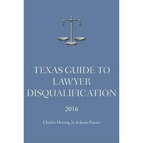 Texas Guide To Lawyer Disqualification