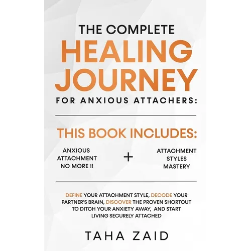 The Complete Healing Journey For Anxious Attachers - Paperback