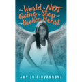 The World is Not Going to Stop for my Broken Heart - Paperback