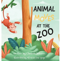 Animal Moves at the Zoo - Hardcover