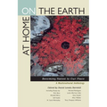 At Home on the Earth: Becoming Native to Our Place: A Multicultural Anthology