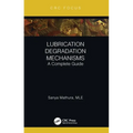 Lubrication Degradation Mechanisms: A Complete Guide - Hardcover