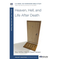 Heaven, Hell, and Life After Death: A 6-Week, No-Homework Bible Study - Paperback
