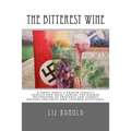 The Bitterest Wine: A novel about a French family's conflicting roles during the German Occupation of Provence and famous writers and poet