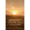 Broken but Still Beating: Poetry from the Heart - Paperback