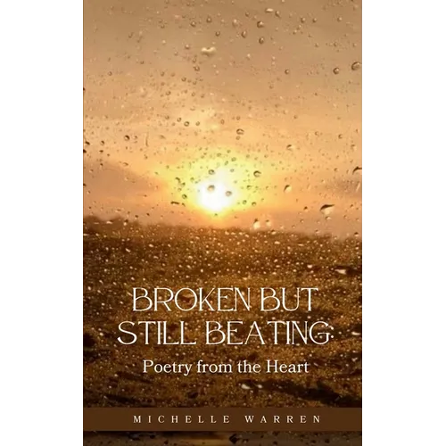 Broken but Still Beating: Poetry from the Heart - Paperback