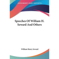 Speeches Of William H. Seward And Others - Paperback