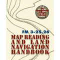 Army Field Manual FM 3-25.26 (U.S. Army Map Reading and Land Navigation Handbook)