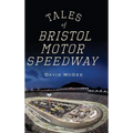 Tales of Bristol Motor Speedway