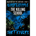 Unspeakable: The Killing School