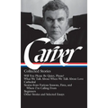 Raymond Carver: Collected Stories (Loa #195): Will You Please Be Quiet, Please? / What We Talk about When We Talk about Love /Cathedral / Stories from - Hardcover