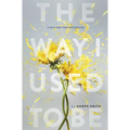 The Way I Used to Be - Hardcover