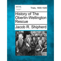 History of the Oberlin-Wellington Rescue