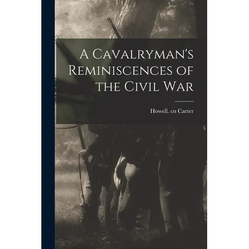 A Cavalryman's Reminiscences of the Civil War