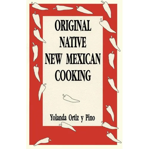 Original Native New Mexican Cooking - Paperback