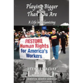 Playing Bigger Than You Are: A Life In Organizing - Paperback