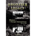 Frontier Legacy: History of the Olympic National Forest 1897 to 1960