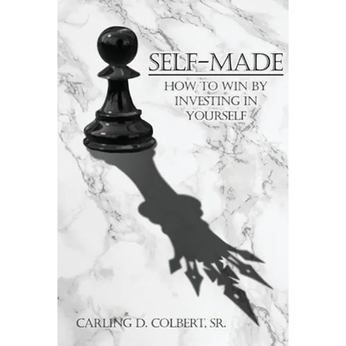 Self-Made: How to Win by Investing in Yourself - Paperback