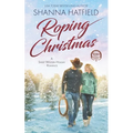 Roping Christmas: Sweet Western Holiday Romance - Paperback