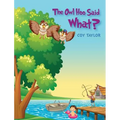 The Owl Hoo Said What? - Hardcover