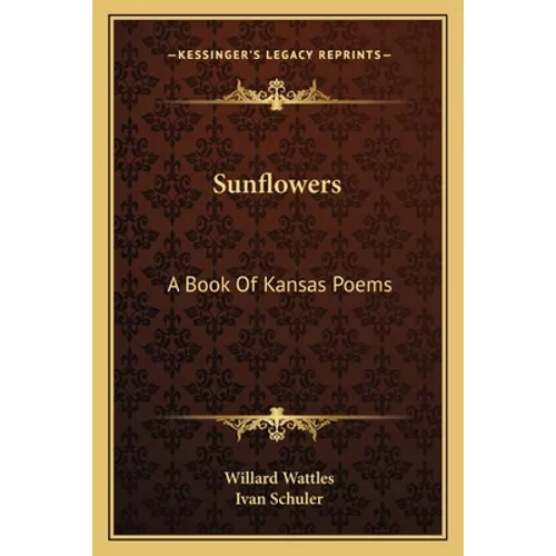 Sunflowers: A Book Of Kansas Poems