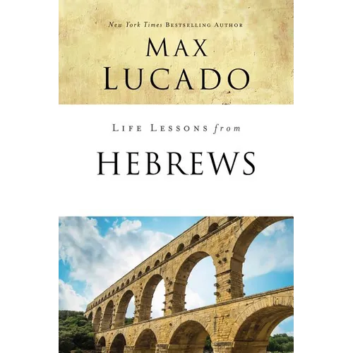 Life Lessons from Hebrews: The Incomparable Christ - Paperback