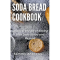 Soda Bread Cookbook - Paperback