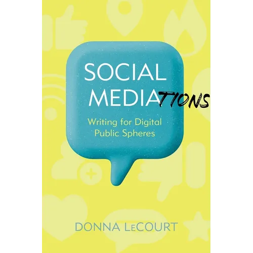Social Mediations: Writing for Digital Public Spheres - Hardcover