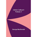 Adela Cathcart, Volume 1 - Paperback