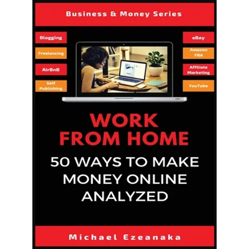 Work From Home: 50 Ways to Make Money Online Analyzed - Hardcover