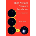 High Voltage Vacuum Insulation: A New Perspective - Paperback