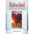 Unleashed: Intention, Empowerment, Influence - Paperback