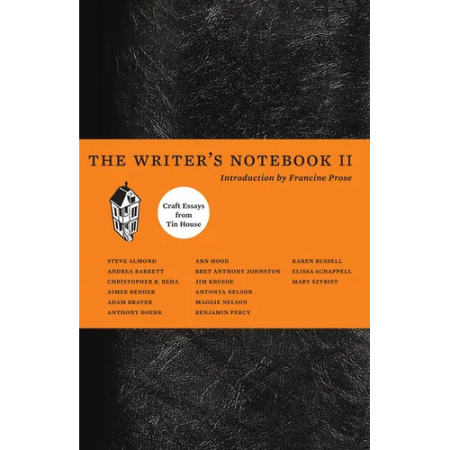 The Writer's Notebook II: Craft Essays from Tin House - Paperback