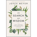 In Search of Wisdom: Life-Changing Truths in the Book of Proverbs - Hardcover