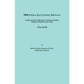 1850 Census, East Central Kentucky, Volume 8. Includes Counties of Clark, Estill, Fayette, Garrard, Jessamine, Madison, Montgomery and Owsley