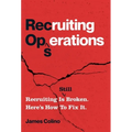 RecOps: Recruiting Is (Still) Broken. Here's How to Fix It. - Hardcover