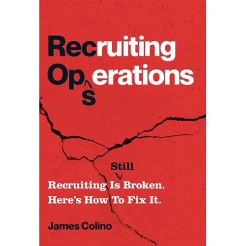 RecOps: Recruiting Is (Still) Broken. Here's How to Fix It. - Hardcover