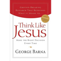 A Think Like Jesus: Make the Right Decision Every Time - Paperback