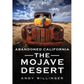 Abandoned Southern California: Mojave Desert - Paperback