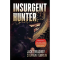 Insurgent Hunter: Memoirs of a Navy Seal Turned Counterinsurgent Agent in Iraq - Hardcover
