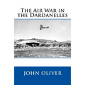 The Air War in the Dardanelles