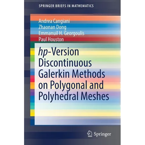 Hp-Version Discontinuous Galerkin Methods on Polygonal and Polyhedral Meshes - Paperback