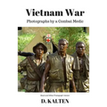 Vietnam War: Photographs by a Combat Medic Black & White Photograph Version