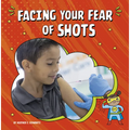 Facing Your Fear of Shots - Paperback