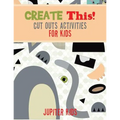 Create This! Cut Outs Activities for Kids - Paperback