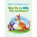 Riddles and Rhymes: What Did the ABCs Feed the Animals: Bedtime with a Smile Picture Books - Hardcover