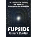 Flipside: A Tourist's Guide on How to Navigate the Afterlife - Paperback