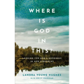 Where Is God in This? - Hardcover