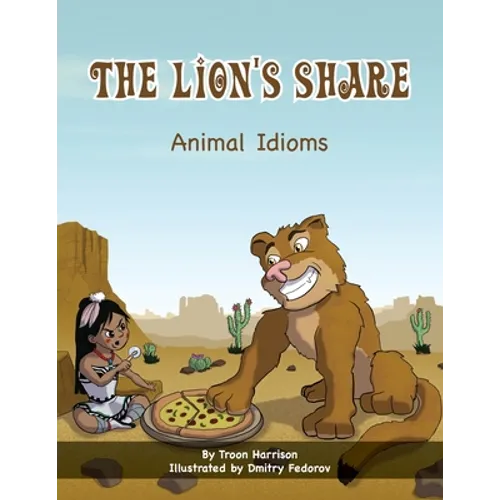 The Lion's Share: Animal Idioms (A Multicultural Book) - Paperback